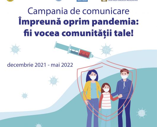 Împreună oprim pandemia: fii vocea comunității tale!: campanie de comunicare